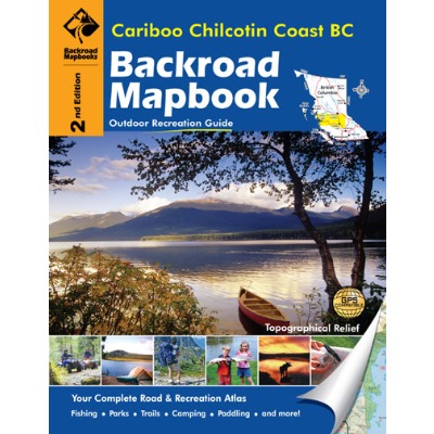 BACKROAD Mapbook: Cariboo/Chilcotin